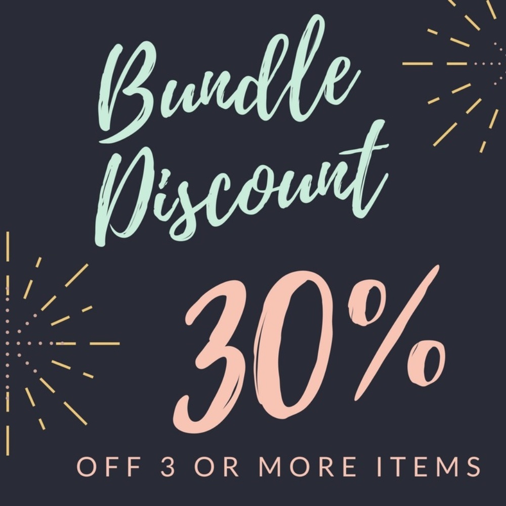 BUNDLE DISCOUNT - 30% OFF 3 OR MORE ITEMS